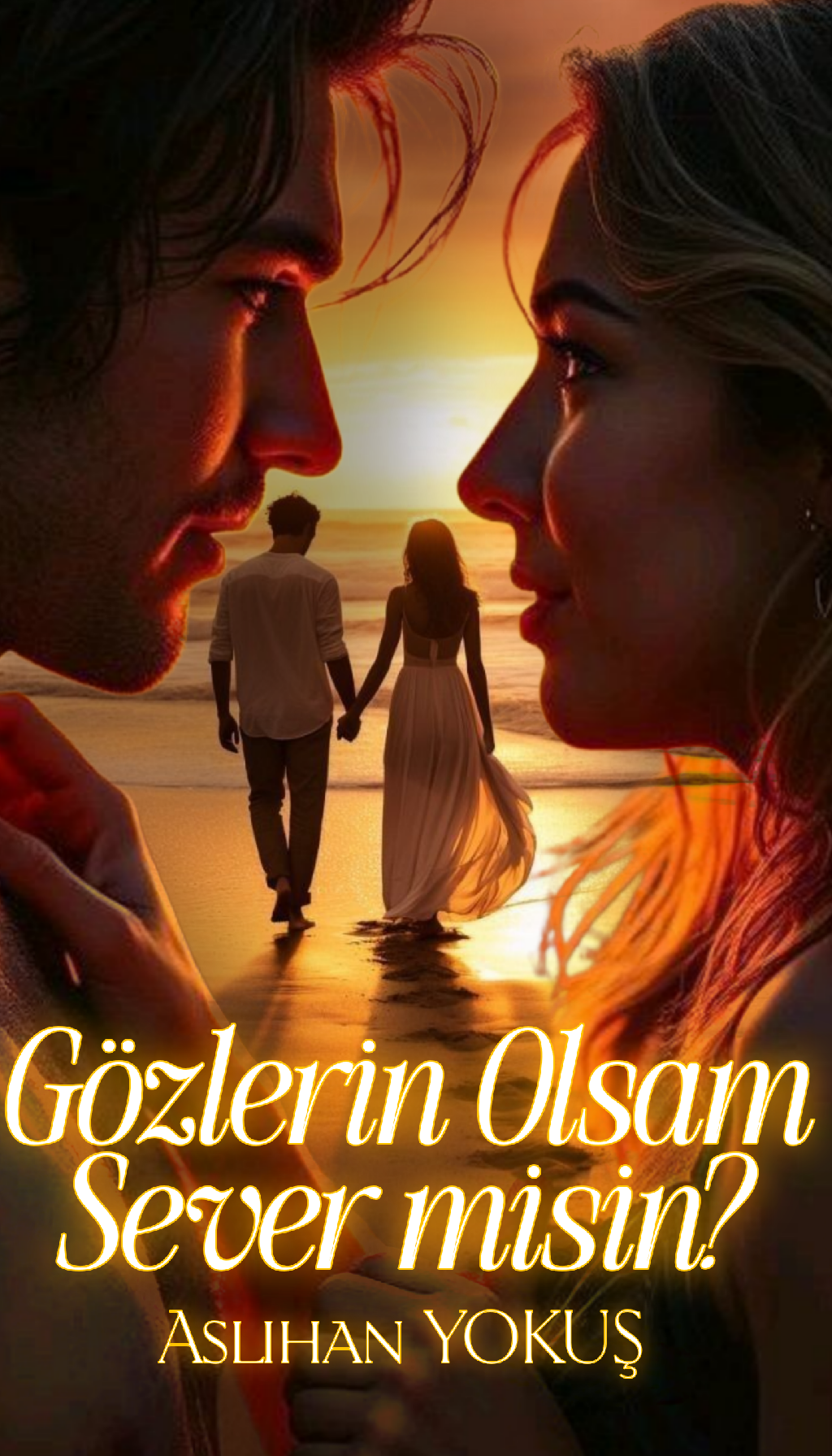 Gözlerin Olsam Sever misin?