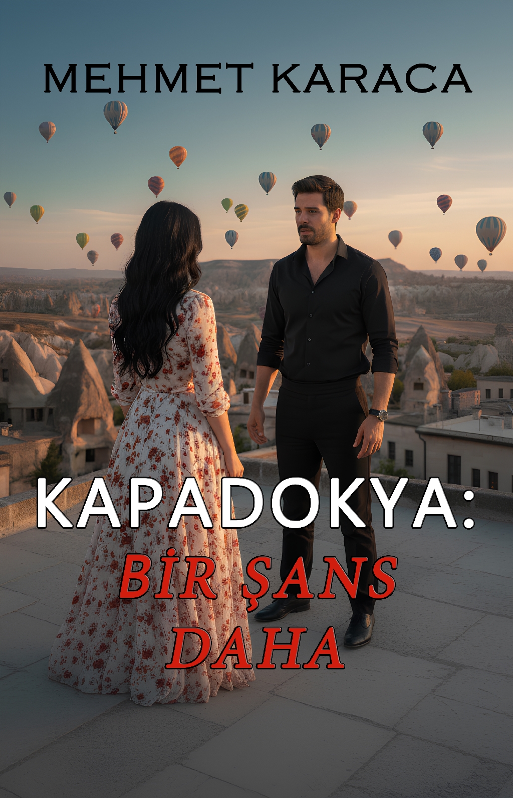 KAPADOKYA: BİR ŞANS DAHA