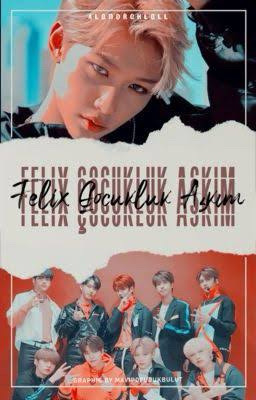Felix Çocukluk Aşkım