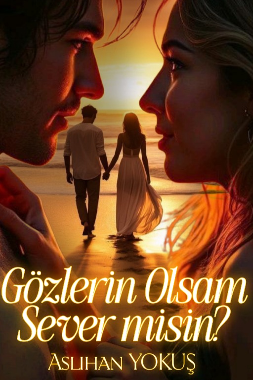 Gözlerin Olsam Sever misin?