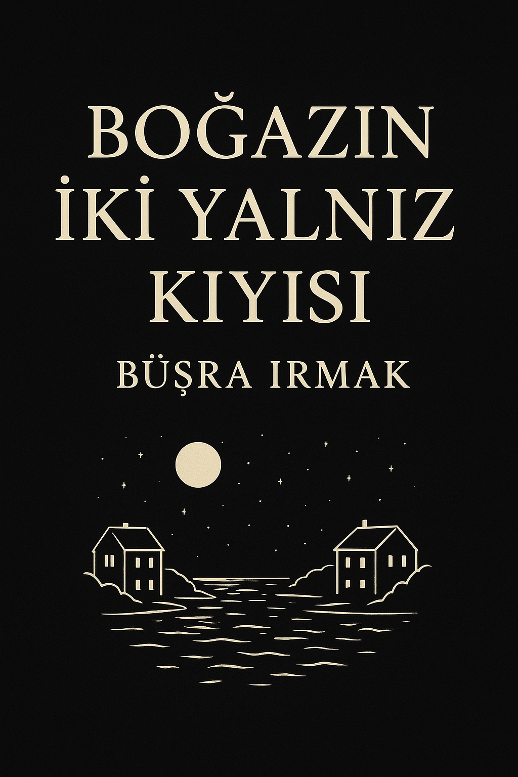 Boğazın İki Yalnız Kıyısı