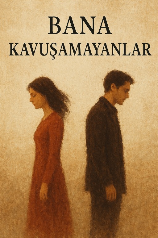 Bana Kavuşamayanlar
