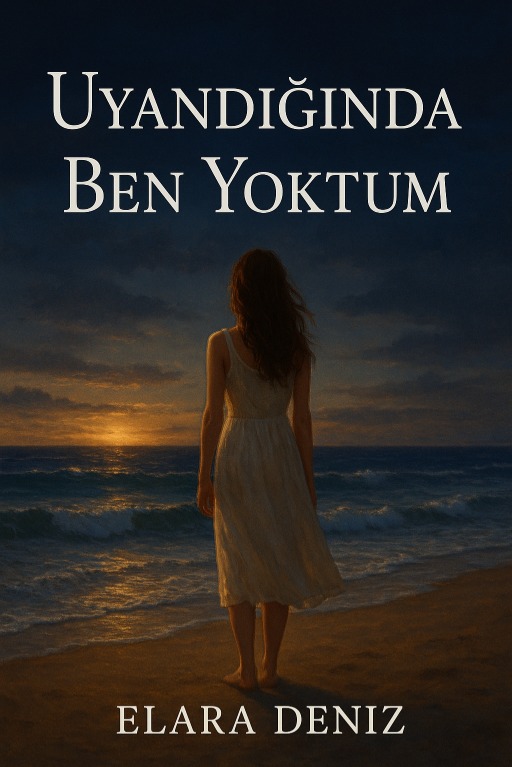 UYANDIĞINDA BEN YOKTUM 