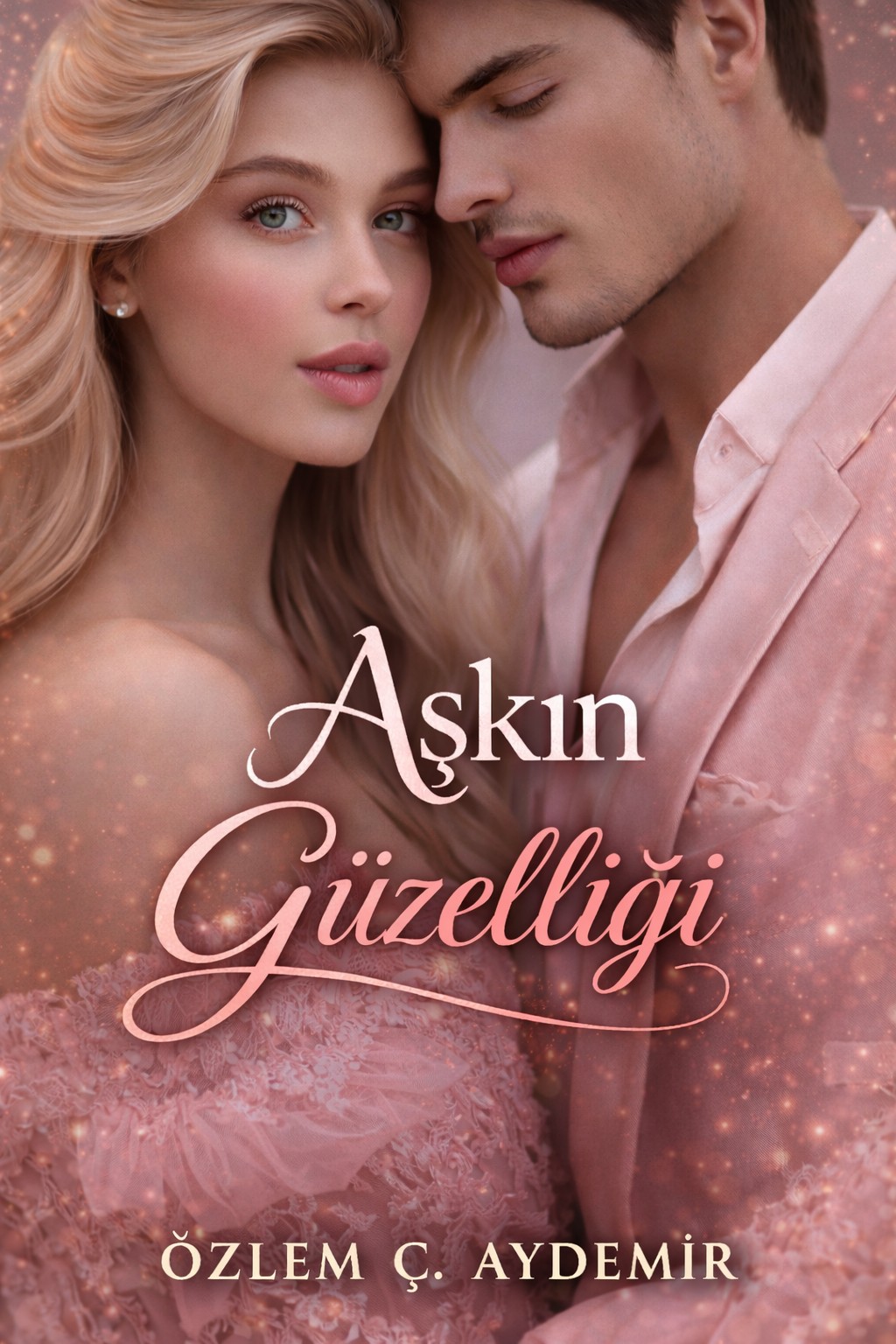 AŞKIN GÜZELLİĞİ