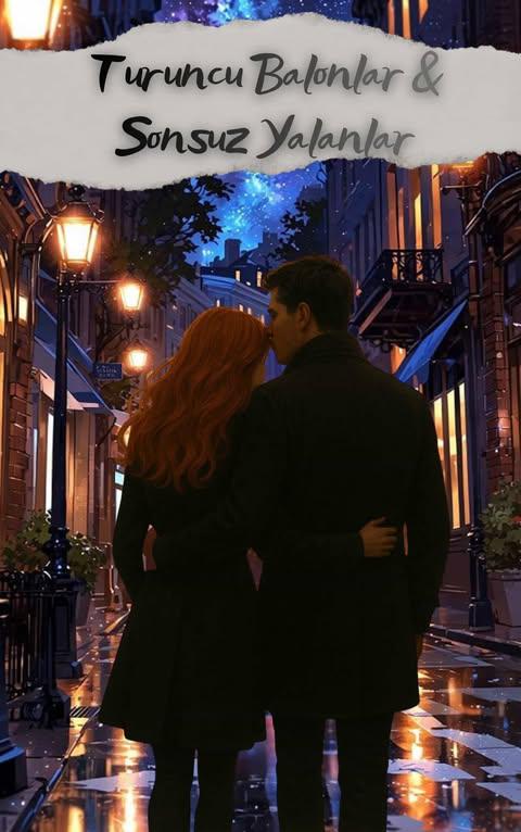 Turuncu Balonlar & Sonsuz Yalanlar