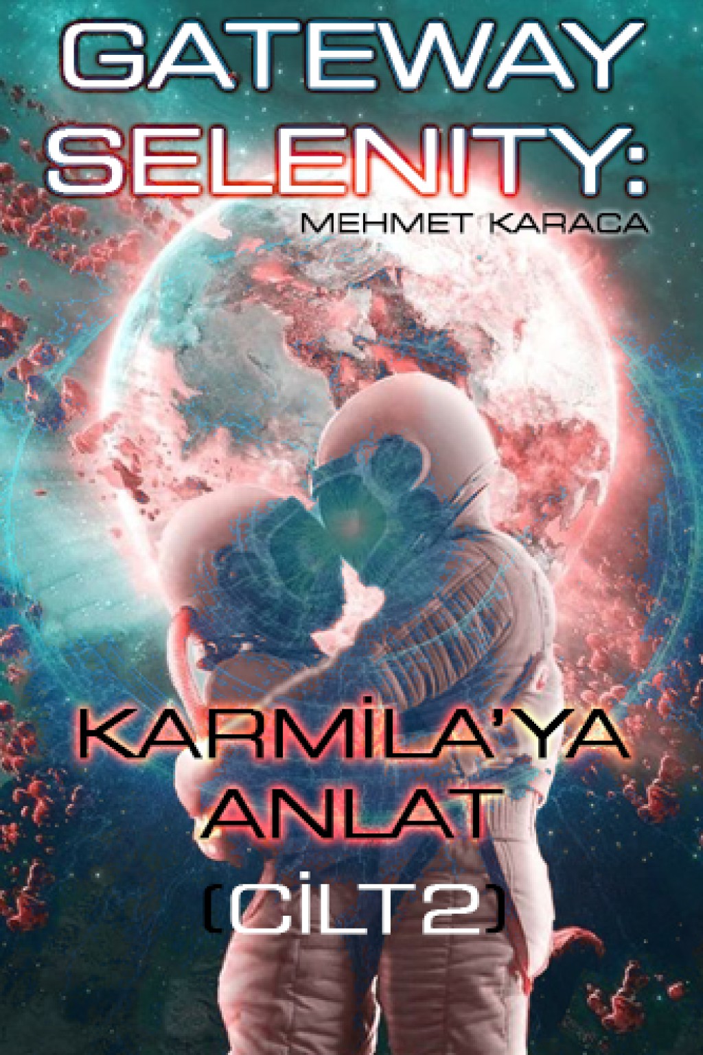 GATEWAY SELENITY: KARMİLA'YA ANLAT (CİLT 2)