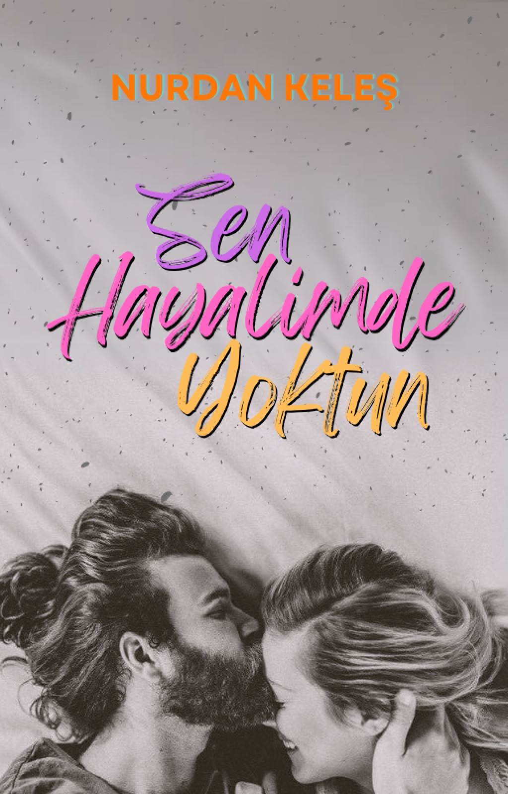 SEN HAYALİMDE YOKTUN
