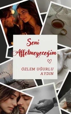 SENİ AFFETMEYECEĞİM