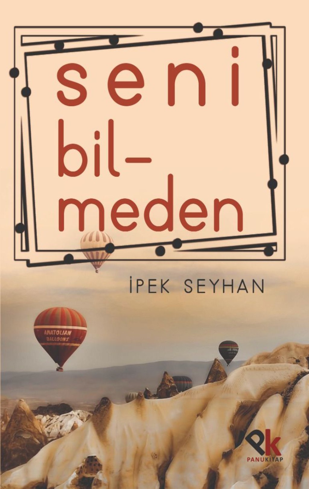 SENİ BİLMEDEN