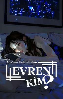 Evren Kim? • Yarı Texting