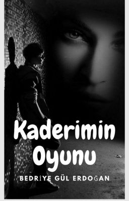 KADERİMİN OYUNU