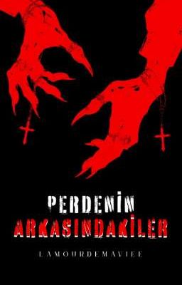 PERDENİN ARKASINDAKİLER