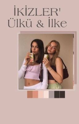 İKİZLER' Ülkü&İlke